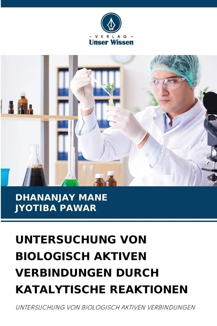 Cover: 9786209149696 | UNTERSUCHUNG VON BIOLOGISCH AKTIVEN VERBINDUNGEN DURCH KATALYTISCHE...
