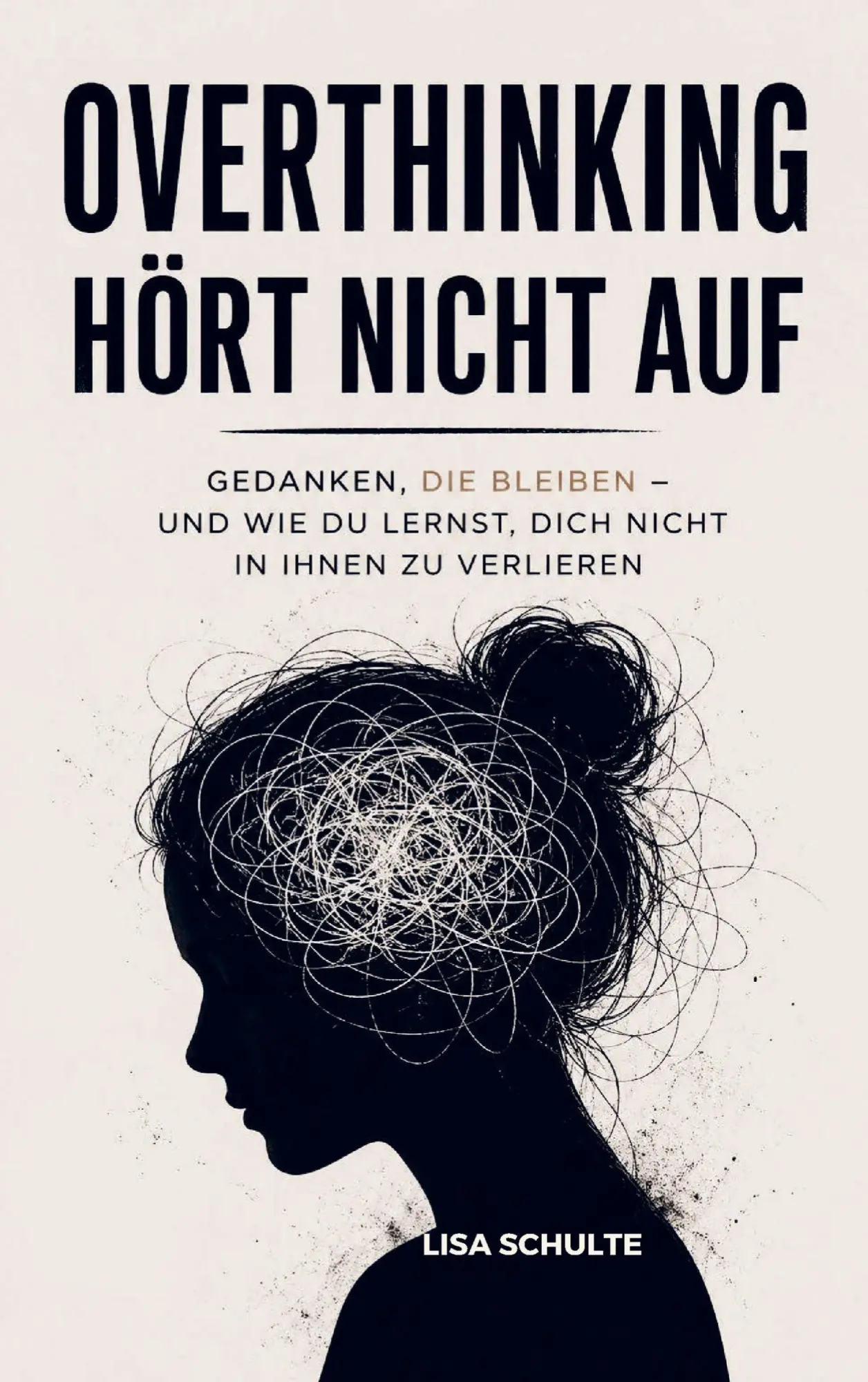 Cover: 9789403889696 | Overthinking hört nicht auf | Lisa Schulte | Taschenbuch | 136 S.
