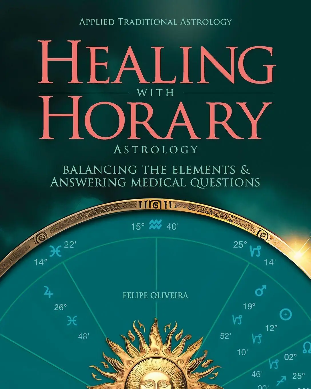 Cover: 9798991119696 | Healing With Horary Astrology | Felipe Oliveira | Taschenbuch | 2025