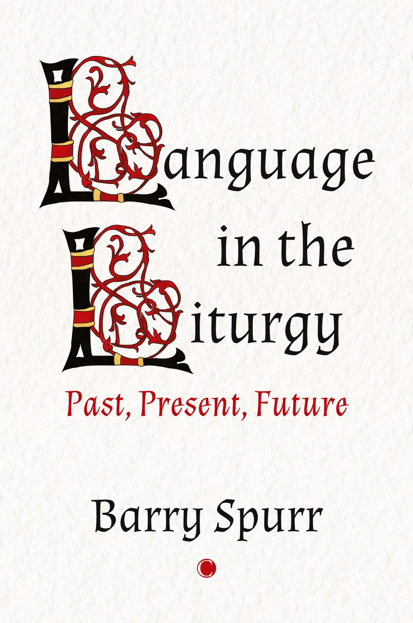 Cover: 9780227179796 | Language in the Liturgy | Barry Spurr | Taschenbuch | Englisch | 2025