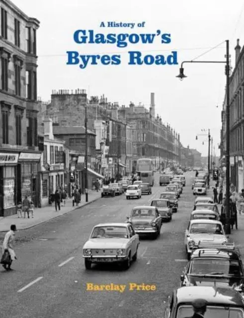 Cover: 9781840339796 | A History of Glasgow's Byres Road | Barclay Price | Taschenbuch | 2024