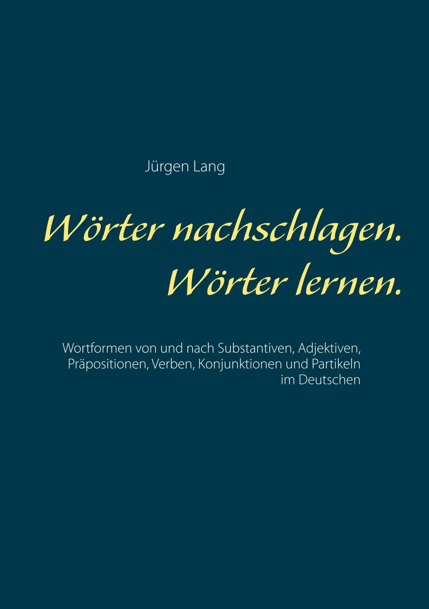 Cover: 9783750429796 | Wörter nachschlagen. Wörter lernen. | Jürgen Lang | Taschenbuch | 2020
