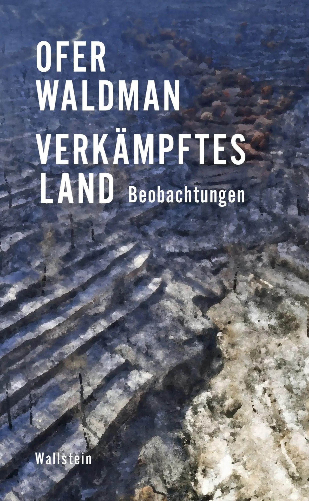 Cover: 9783835359796 | Verkämpftes Land | Beobachtungen | Ofer Waldman | Buch | 160 S. | 2025