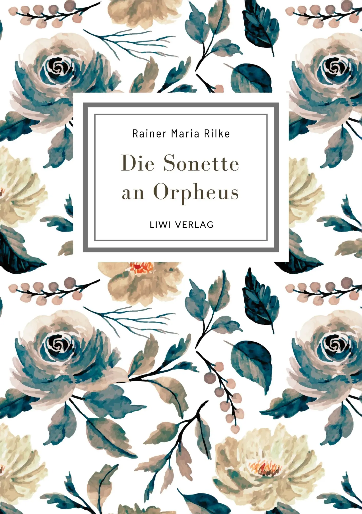 Cover: 9783965429796 | Rainer Maria Rilke: Die Sonette an Orpheus. Vollständige Neuausgabe