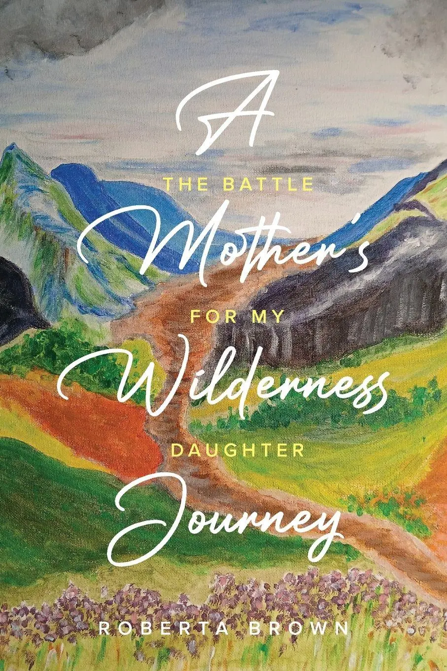 Cover: 9781764029896 | A Mother's Wilderness Journey | Roberta Brown | Taschenbuch | Englisch