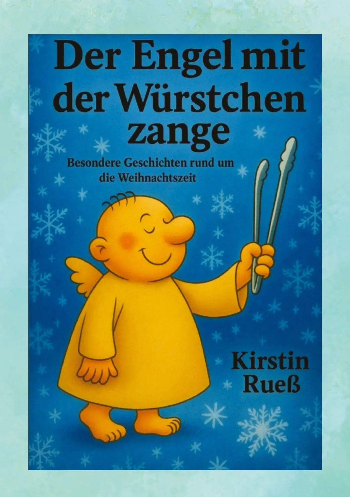 Cover: 9783384739896 | Der Engel mit der Würstchenzange | Kirstin Rueß | Taschenbuch | 92 S.
