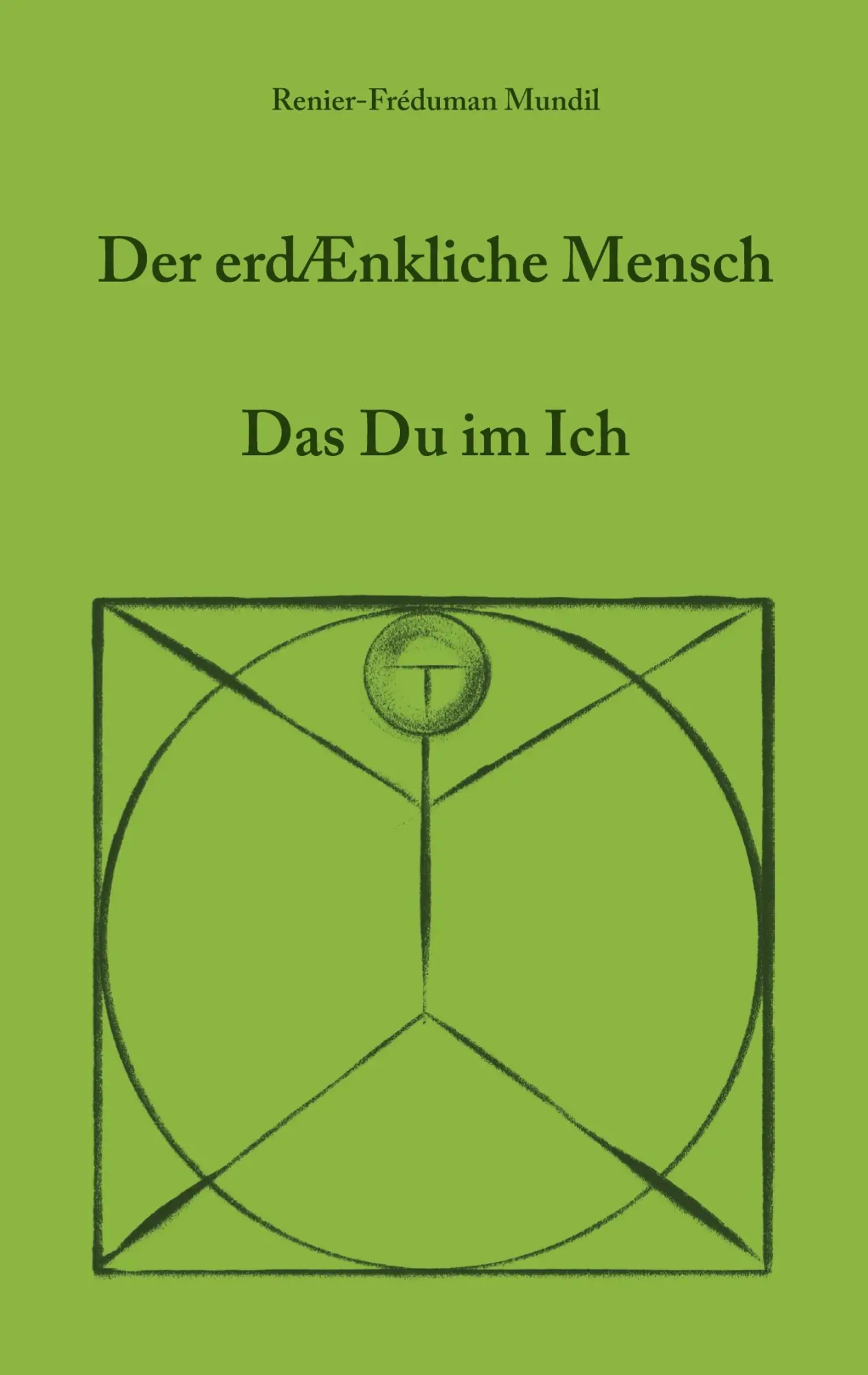 Der erdenkliche Mensch: Das Du im Ich