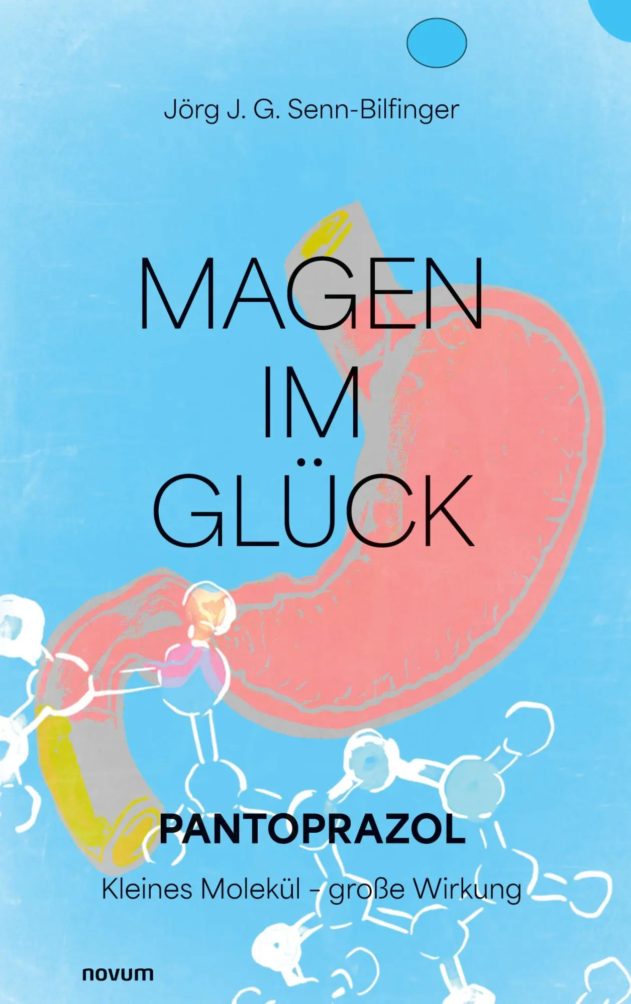 Cover: 9783948379896 | Magen im Glück | Pantoprazol: Kleines Molekül - große Wirkung | Buch