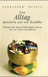 Cover: 9783980579896 | Den Alltag meistern wie ein Buddha | Alexander Berzin | Buch | 320 S.