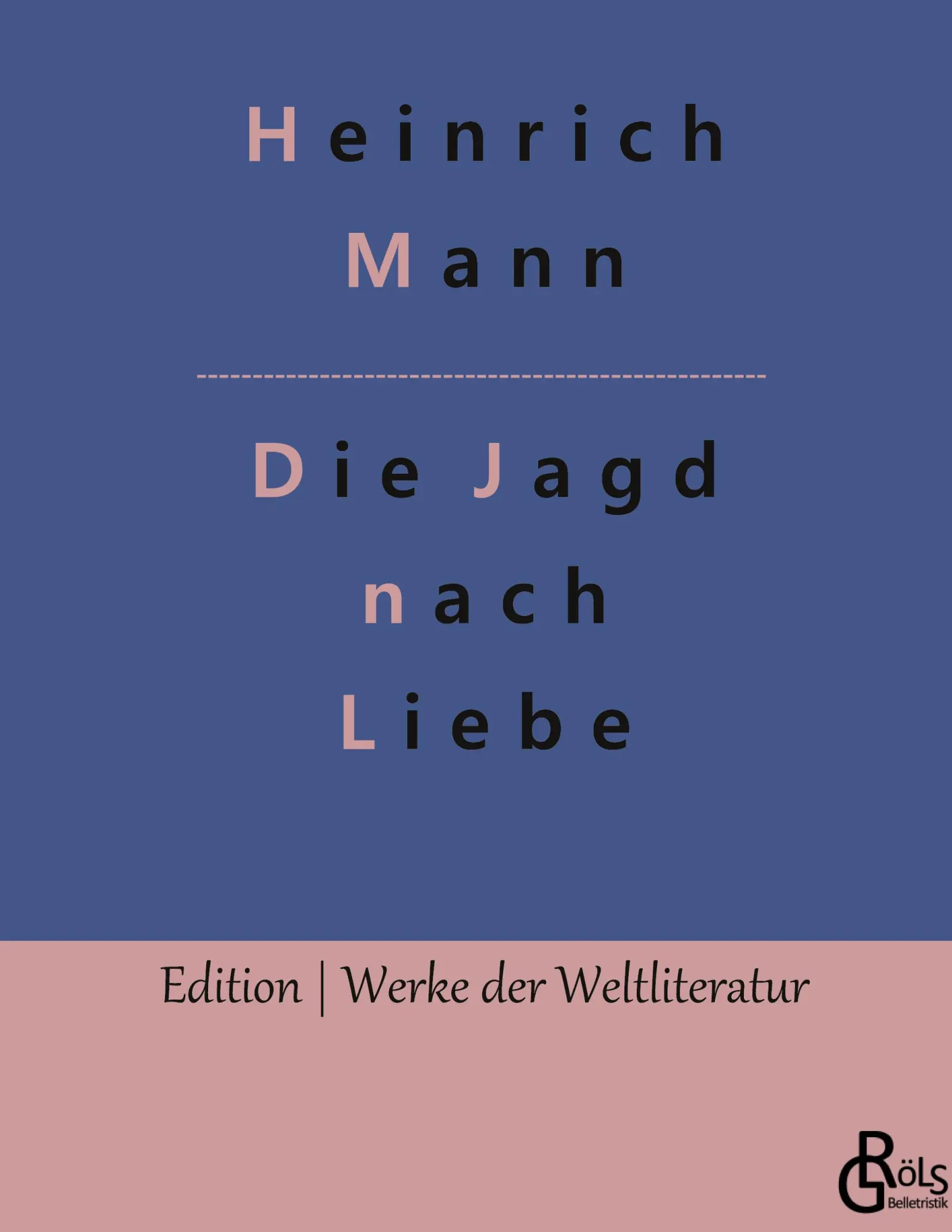 Cover: 9783988289896 | Die Jagd nach Liebe | Heinrich Mann | Buch | 412 S. | Deutsch | 2023