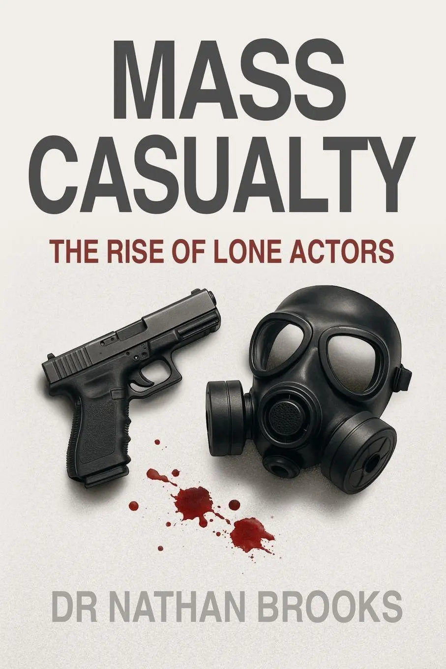 Cover: 9780473749996 | Mass Casualty | Rise of Lone Actors | Nathan Brooks | Taschenbuch