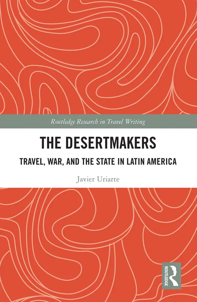 Cover: 9781032239996 | The Desertmakers | Travel, War, and the State in Latin America | Buch