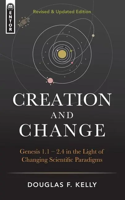 Cover: 9781781919996 | Creation and Change | Douglas F Kelly | Buch | Gebunden | Englisch