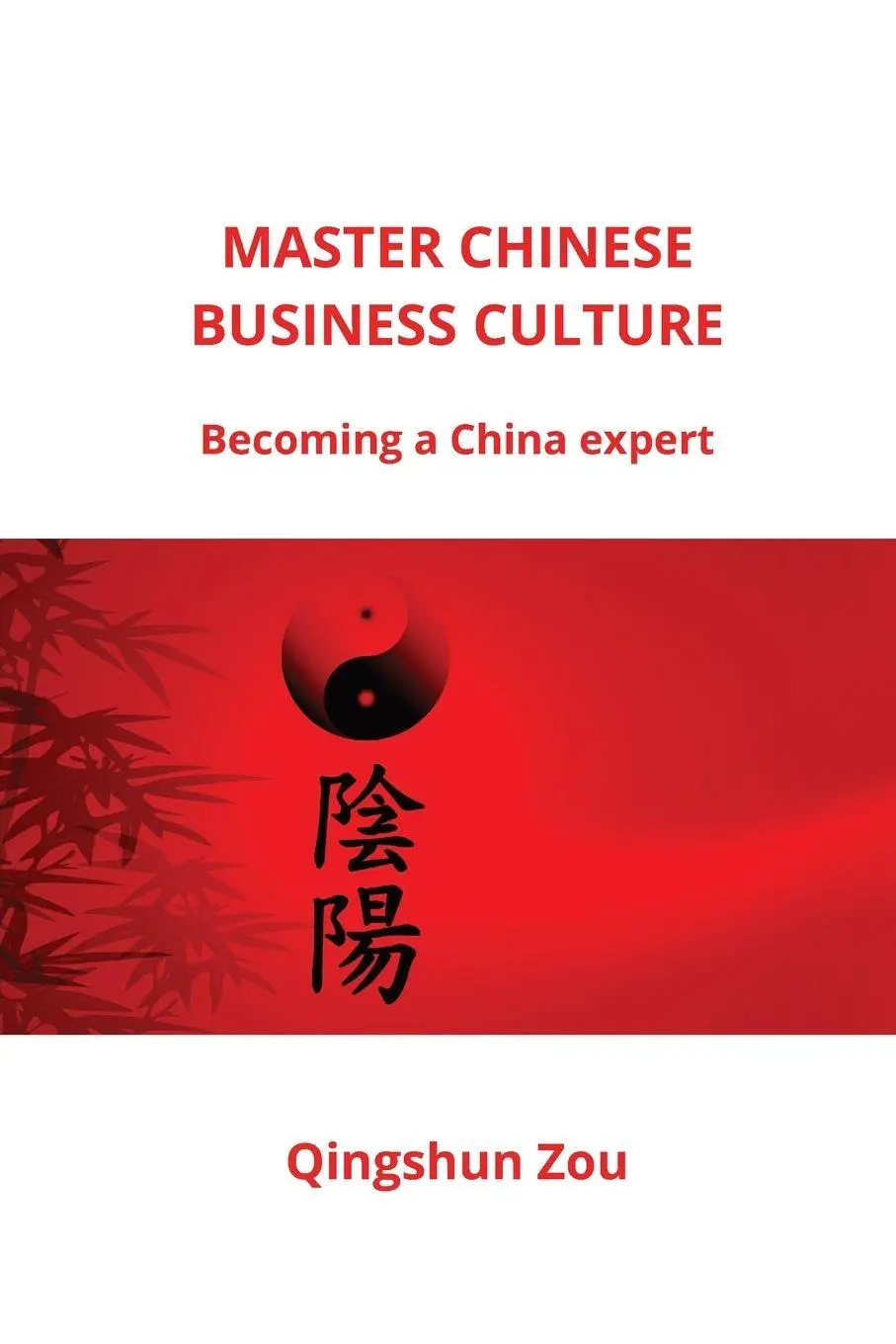 Cover: 9782970149996 | MASTER CHINESE BUSINESS CULTURE | Qingshun Zou | Taschenbuch | 2021