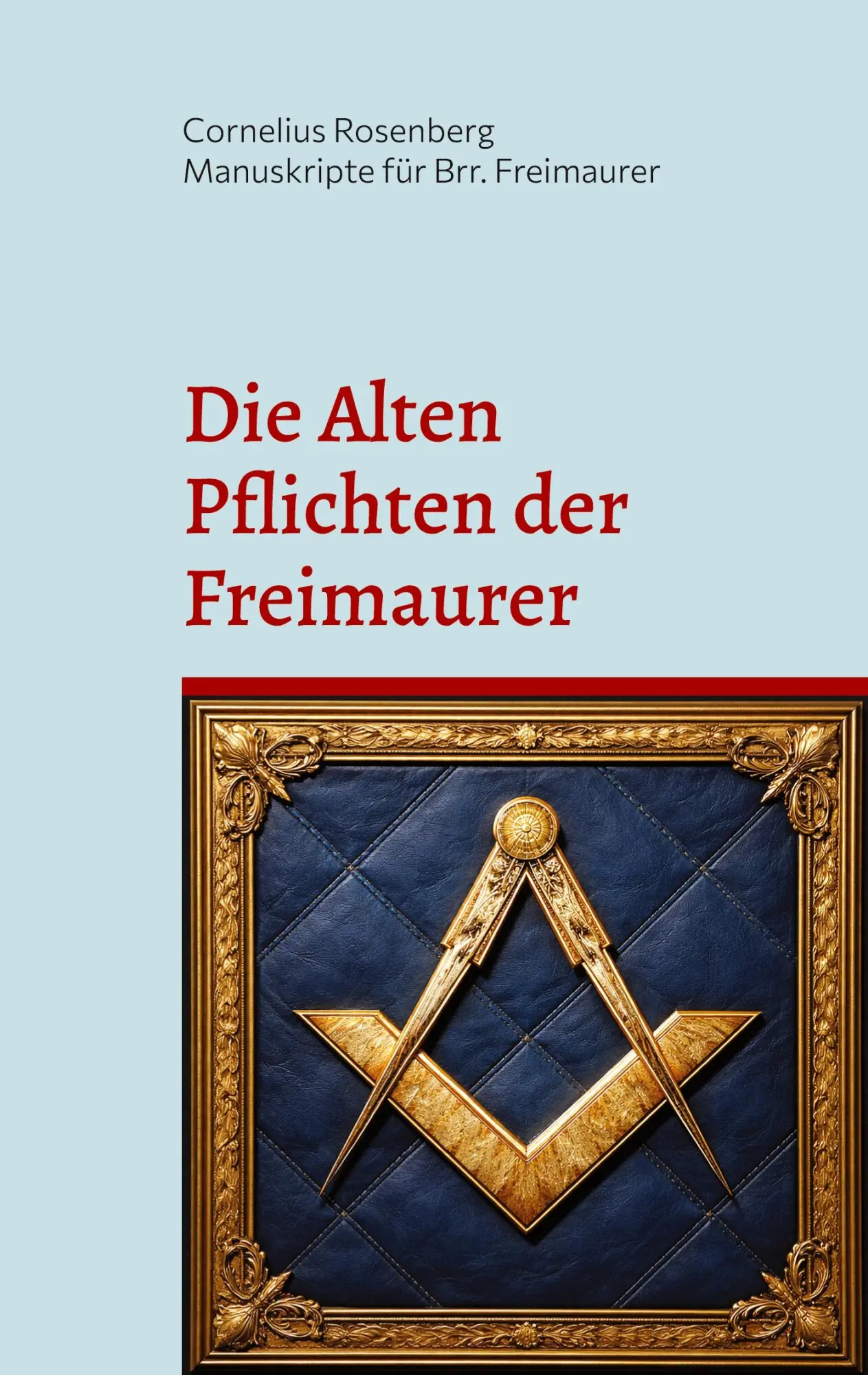 Cover: 9783695759996 | Die Alten Pflichten der Freimaurer | Cornelius Rosenberg | Taschenbuch
