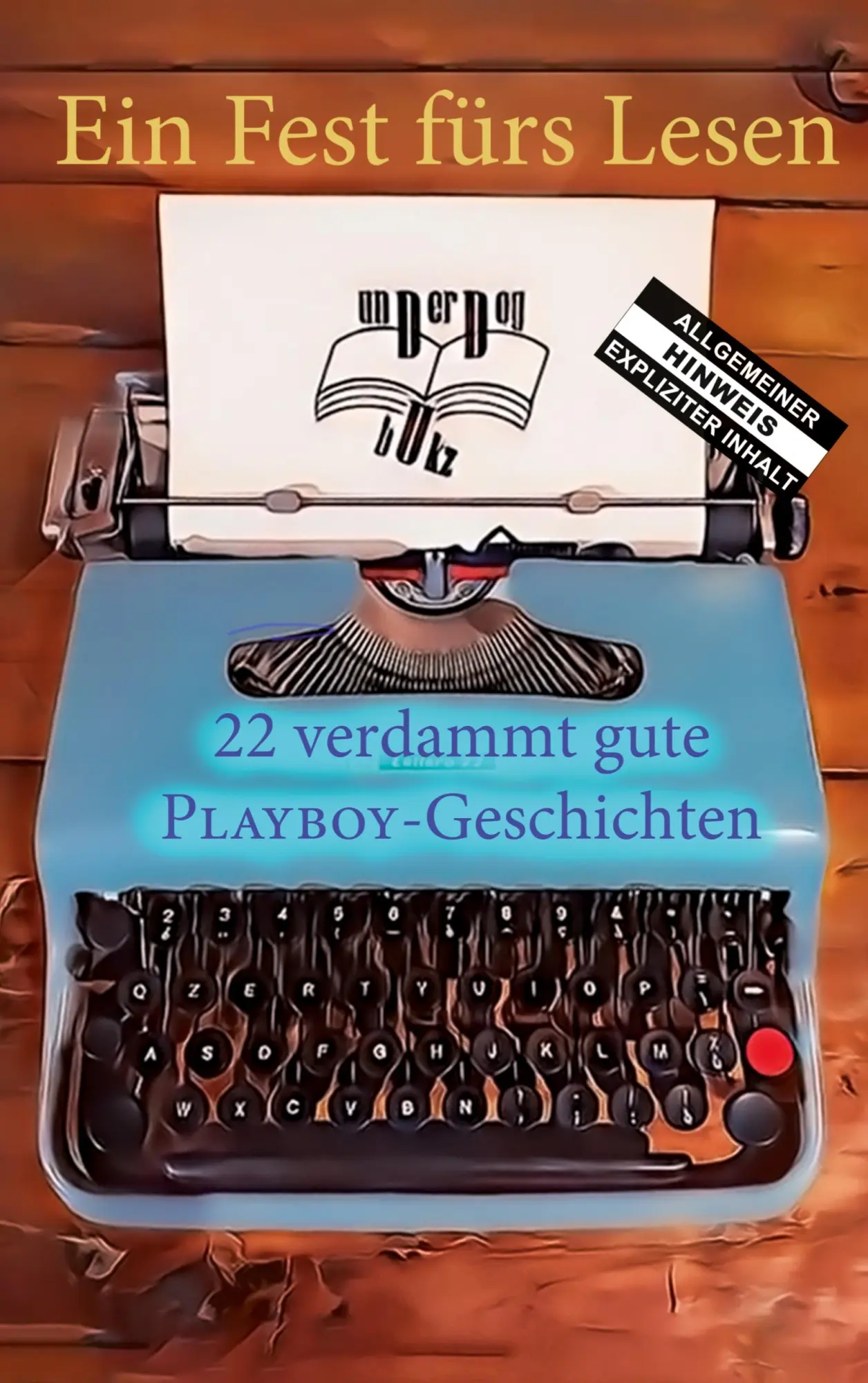 Cover: 9783769319996 | Ein Fest fürs Lesen | 22 verdammt gute PLAYBOY-Geschichten | Bukz