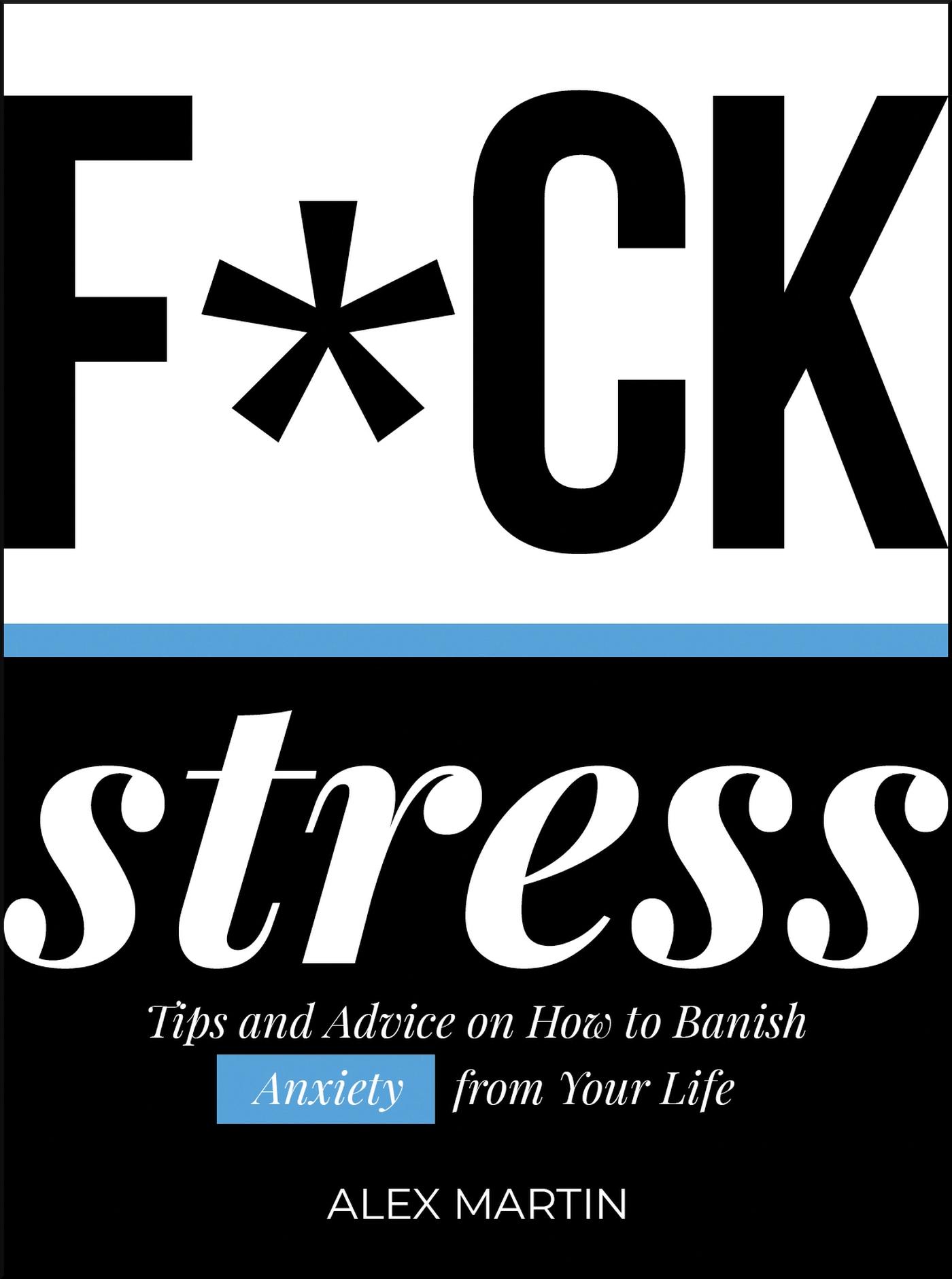 Cover: 9781787830097 | F*ck Stress | Tips and Advice on How to Banish Anxiety from Your Life
