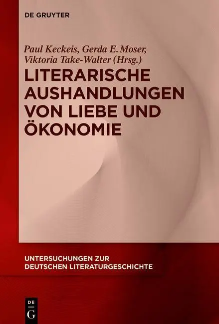 Cover: 9783110740097 | Literarische Aushandlungen von Liebe und Ökonomie | Paul Keckeis