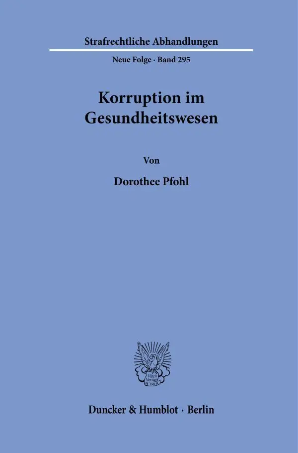 Cover: 9783428180097 | Korruption im Gesundheitswesen. | Dorothee Pfohl | Taschenbuch | 2020