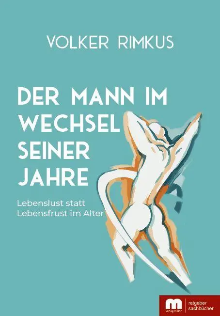 Cover: 9783863170097 | Der Mann im Wechsel seiner Jahre | Volker Rimkus | Taschenbuch | 2025