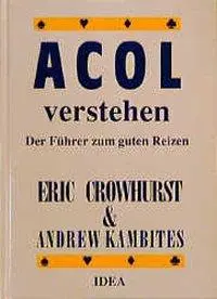 Cover: 9783887930097 | Acol verstehen | Der Führer zum guten Reizen | Eric Crowhurst (u. a.)