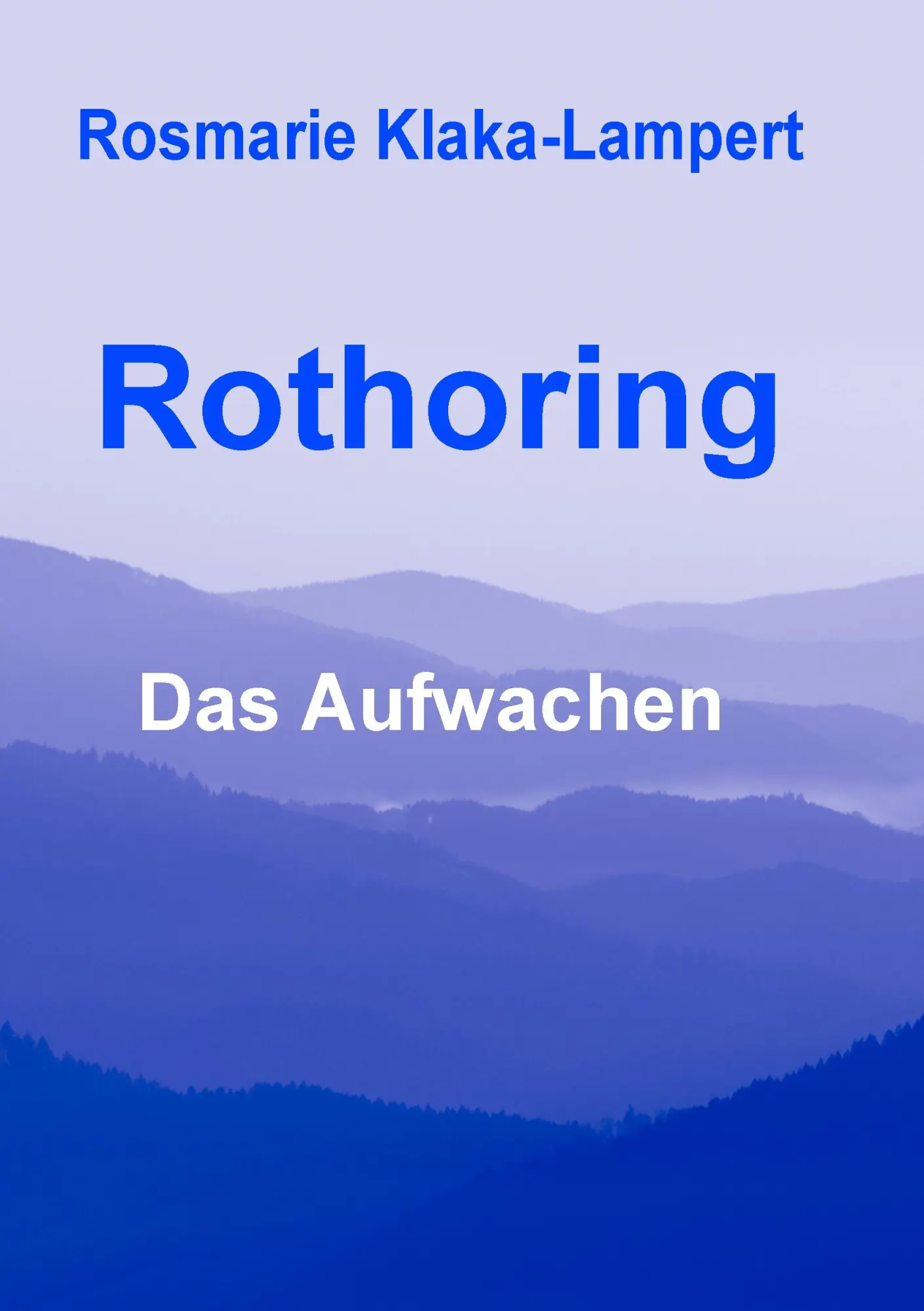 Cover: 9783905050097 | Rothoring | Das Aufwachen | Rosmarie Klaka-Lampert | Taschenbuch