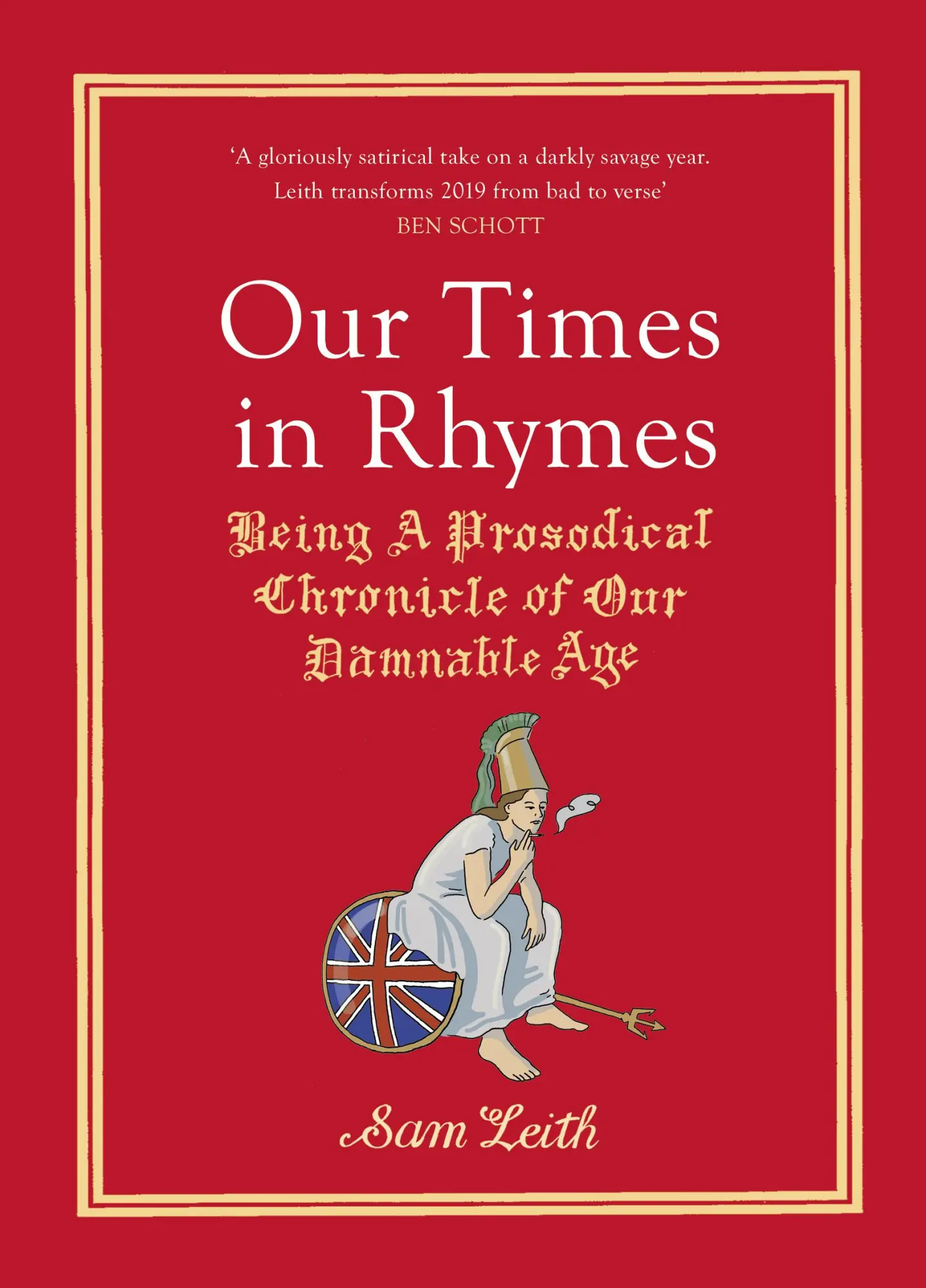 Cover: 9781529110197 | Our Times in Rhymes: Being a Prosodical Chronicle of Our Damnable Age