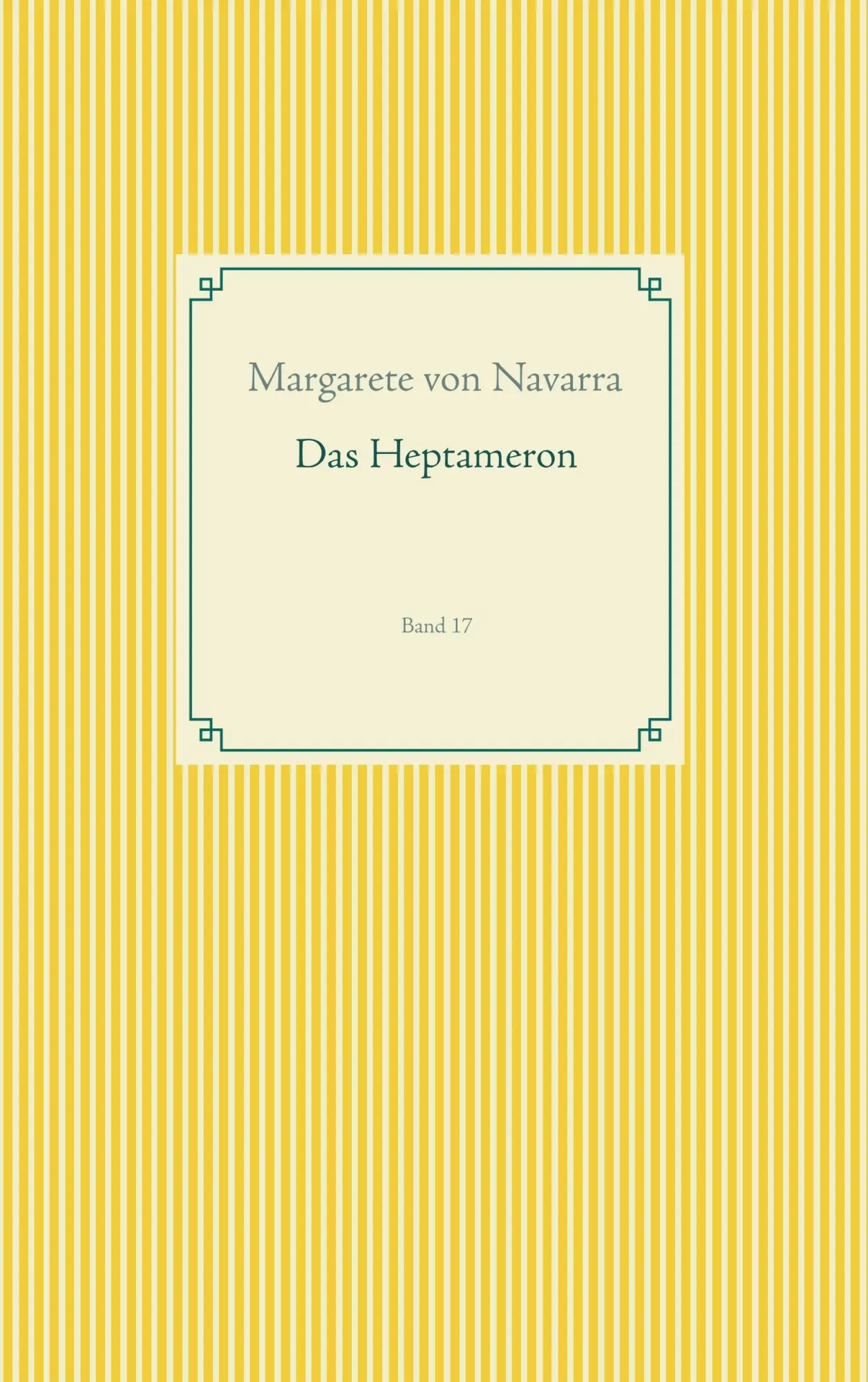 Cover: 9783749480197 | Das Heptameron | Band 17 | Margarete Von Navarra | Taschenbuch | 2019