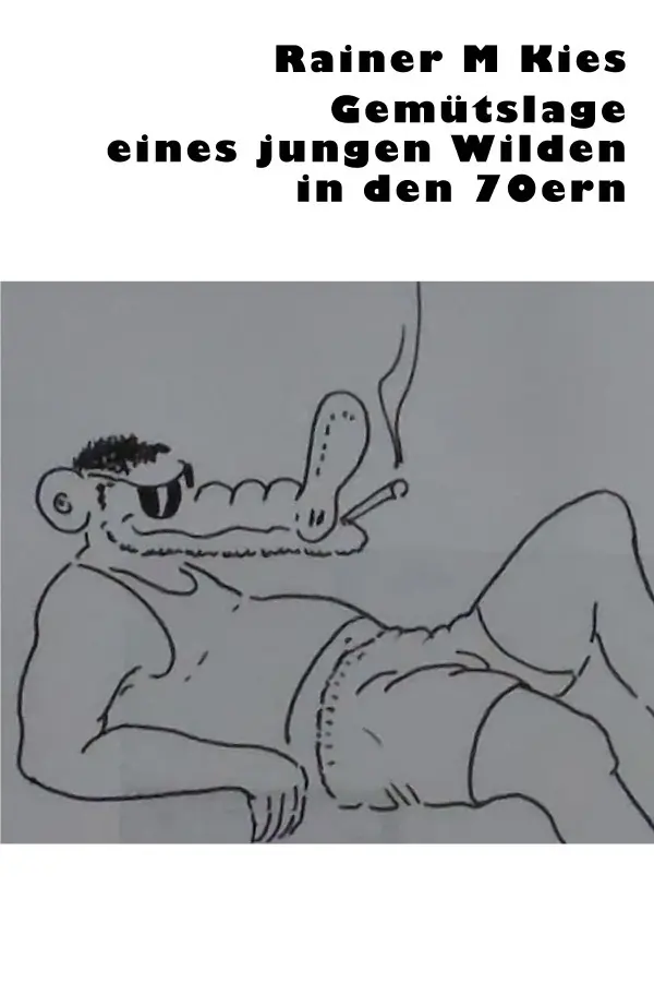 Cover: 9783756550197 | Gemütslage eines jungen Wilden in den 70ern | DE | Rainer M Kies