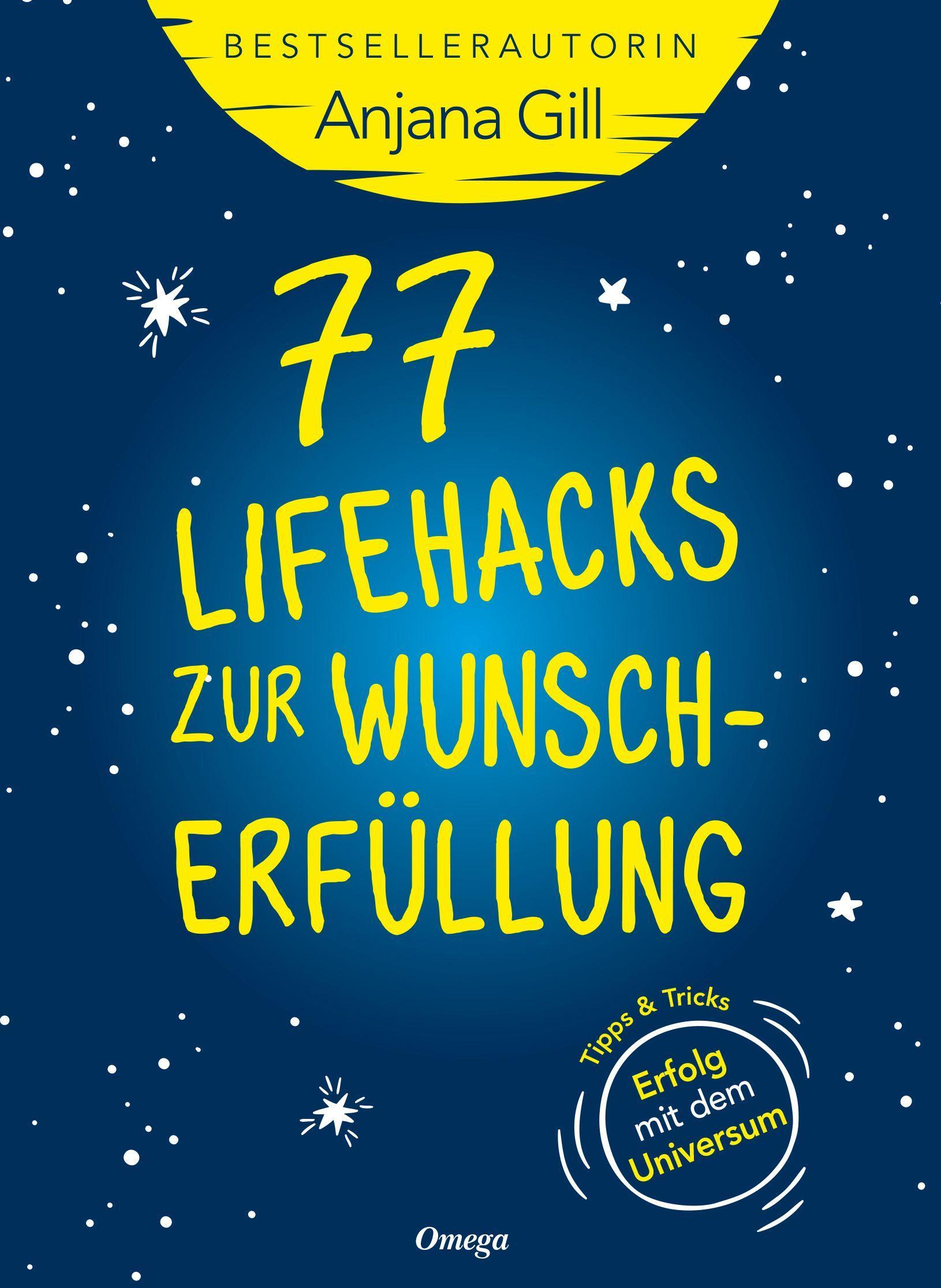 Cover: 9783969330197 | 77 Lifehacks zur Wunscherfüllung | Anjana Gill | Taschenbuch | 176 S.