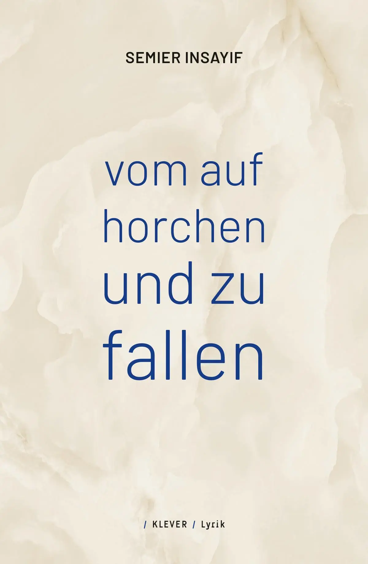 Cover: 9783991560197 | vom auf horchen und zu fallen | Gedichte | Semier Insayif | Buch
