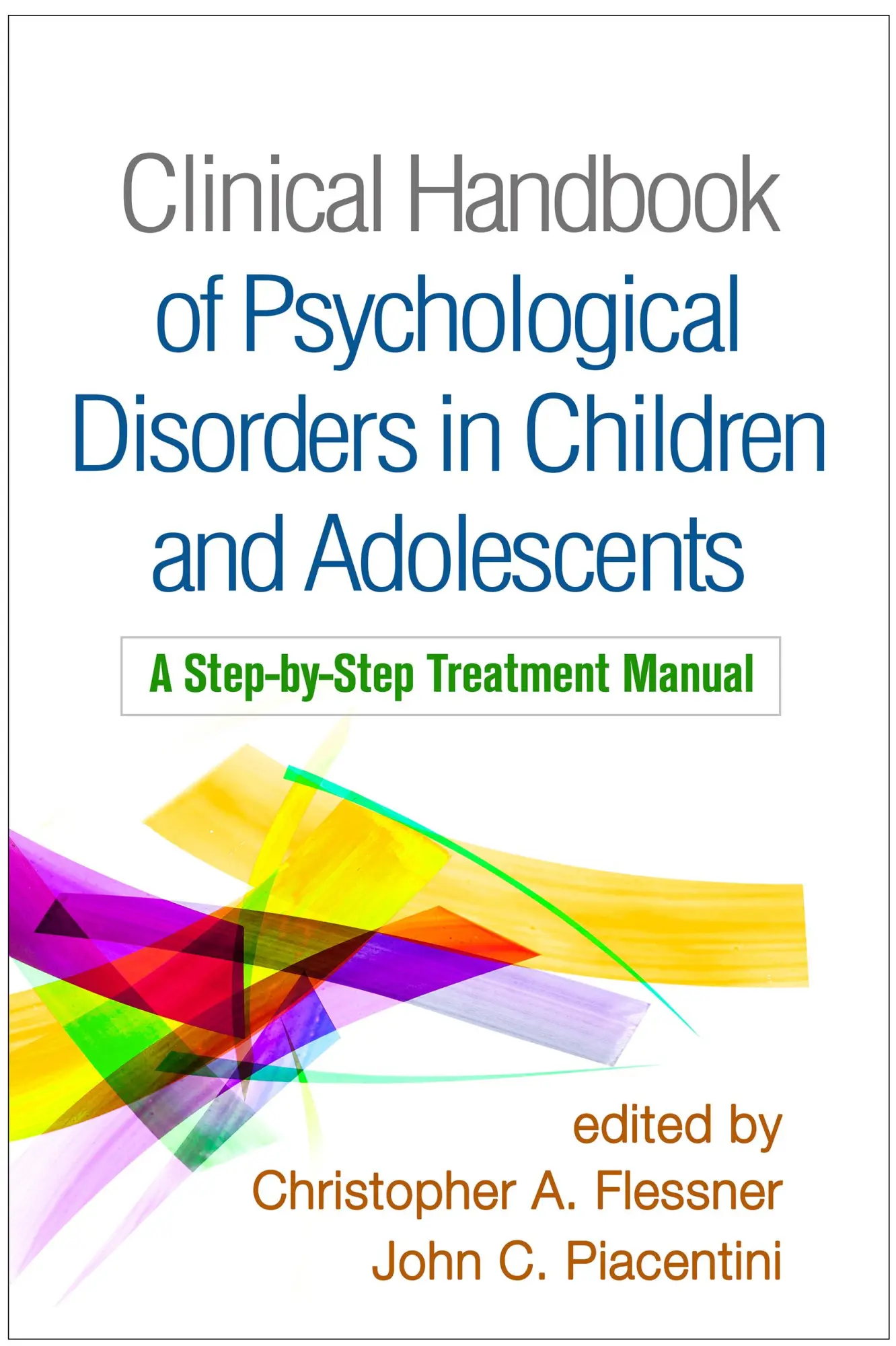 Cover: 9781462540297 | Clinical Handbook of Psychological Disorders in Children and...