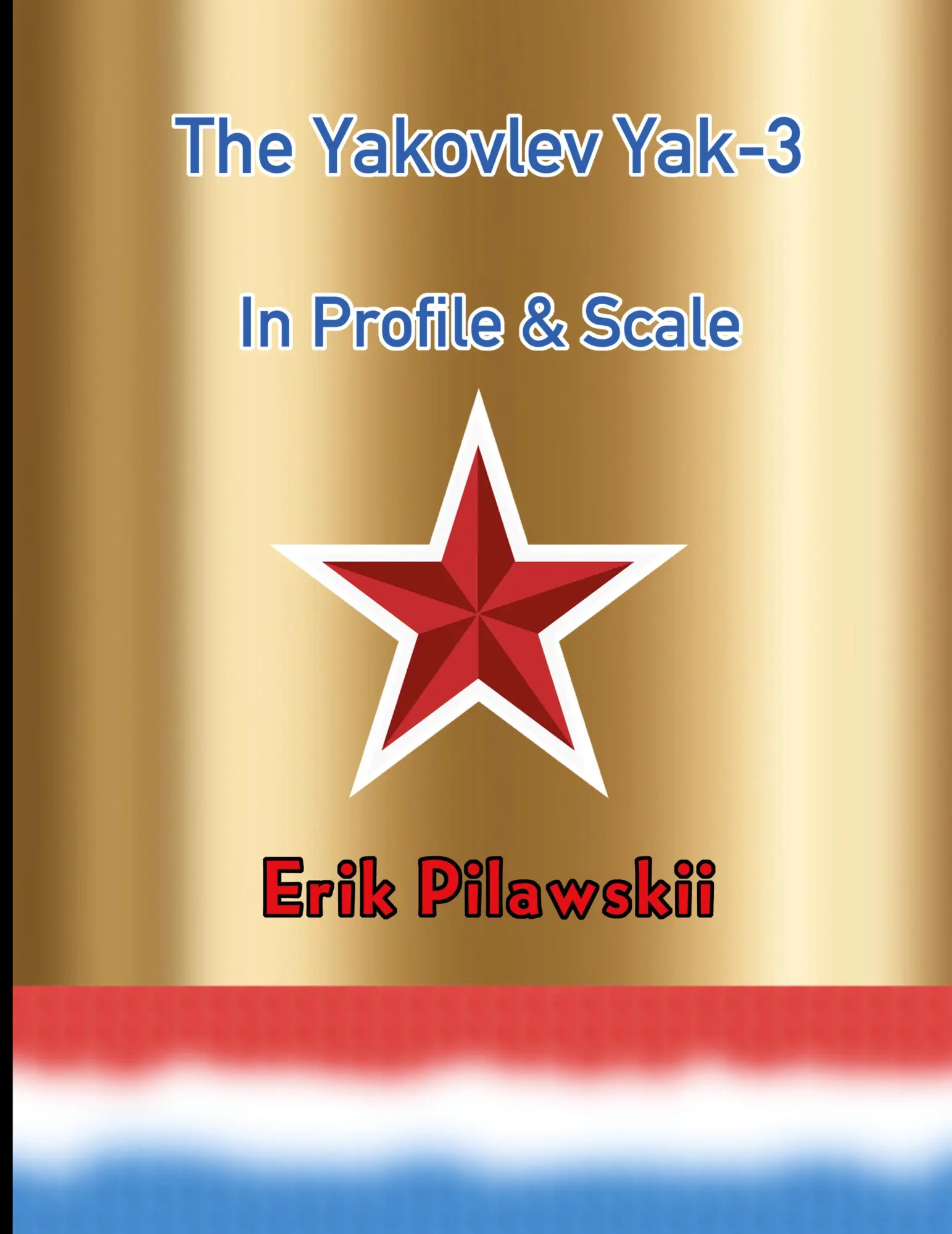 Cover: 9781667190297 | The Yakovlev Yak-3 In Profile &amp; Scale | Erik Pilawskii | Taschenbuch