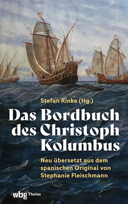 Cover: 9783534610297 | Das Bordbuch des Christoph Kolumbus | Stefan Rinke | Buch | 304 S.