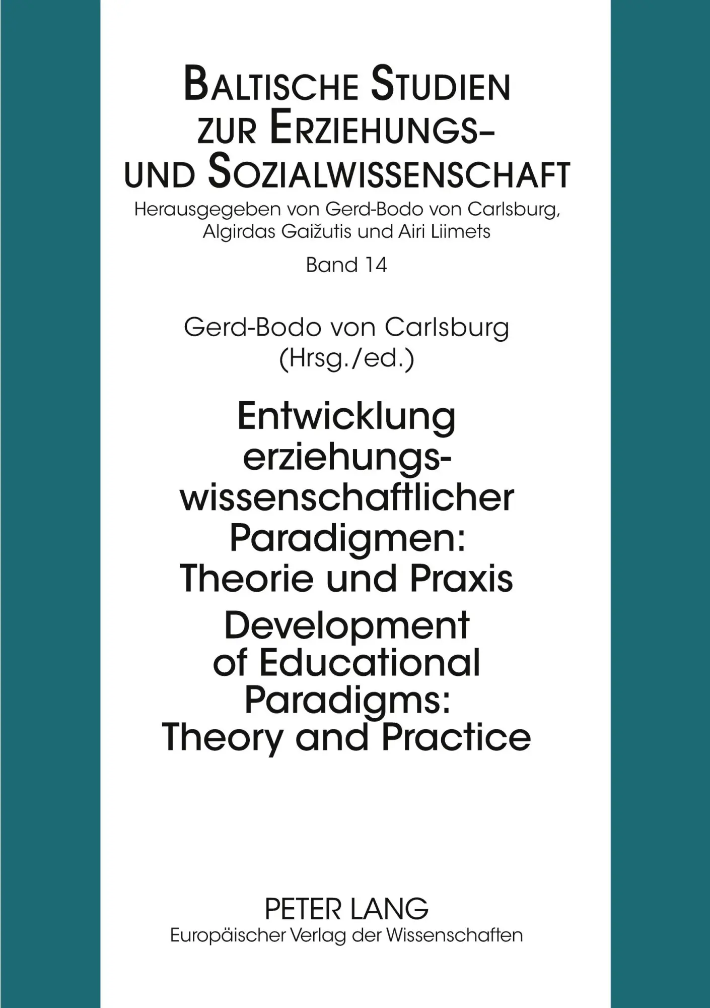 Development of Educational Paradigms: Theory and Practice- Entwicklung erziehungswissenschaftlicher Paradigmen: Theorie und Praxis (Baltische Studien zur Erziehungs- und Sozialwissenschaft)