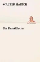 Cover: 9783849530297 | Der Kunstfälscher | Walter Harich | Taschenbuch | 224 S. | Deutsch