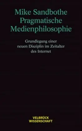 Cover: 9783934730397 | Pragmatische Medienphilosophie | Mike Sandbothe | Taschenbuch | 2001