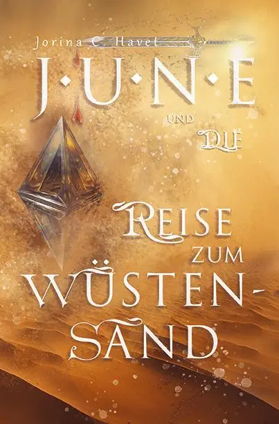 Cover: 9783964810397 | June und die Reise zum Wüstensand (Band 2 der Romantasy-Reihe) | Havet