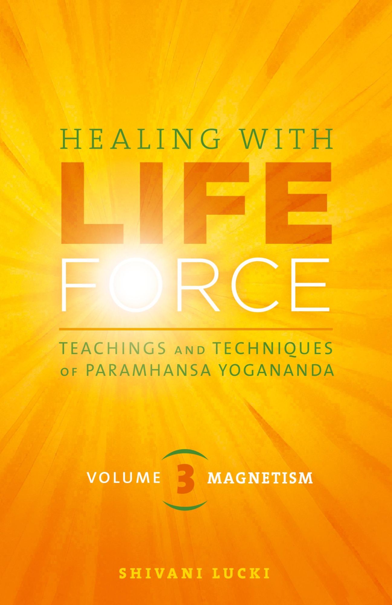 Cover: 9781565890497 | Healing with Life Force, Volume Three-Magnetism | Shivani Lucki | Buch