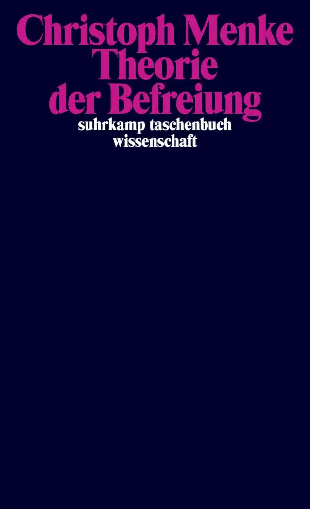Cover: 9783518300497 | Theorie der Befreiung | Christoph Menke | Taschenbuch | 718 S. | 2024