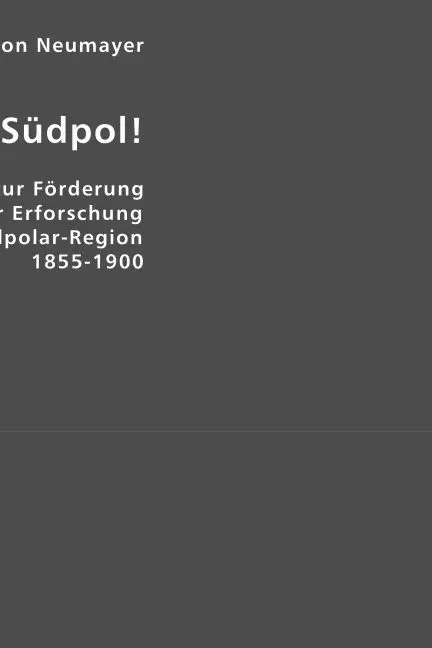 Cover: 9783836400497 | Auf zum Südpol! | Georg von Neumayer | Taschenbuch | Deutsch