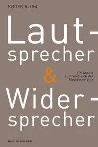 Cover: 9783869620497 | Lautsprecher und Widersprecher | Roger Blum | Taschenbuch | Deutsch