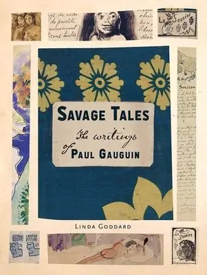 Cover: 9780300240597 | Savage Tales | The Writings of Paul Gauguin | Linda Goddard | Buch