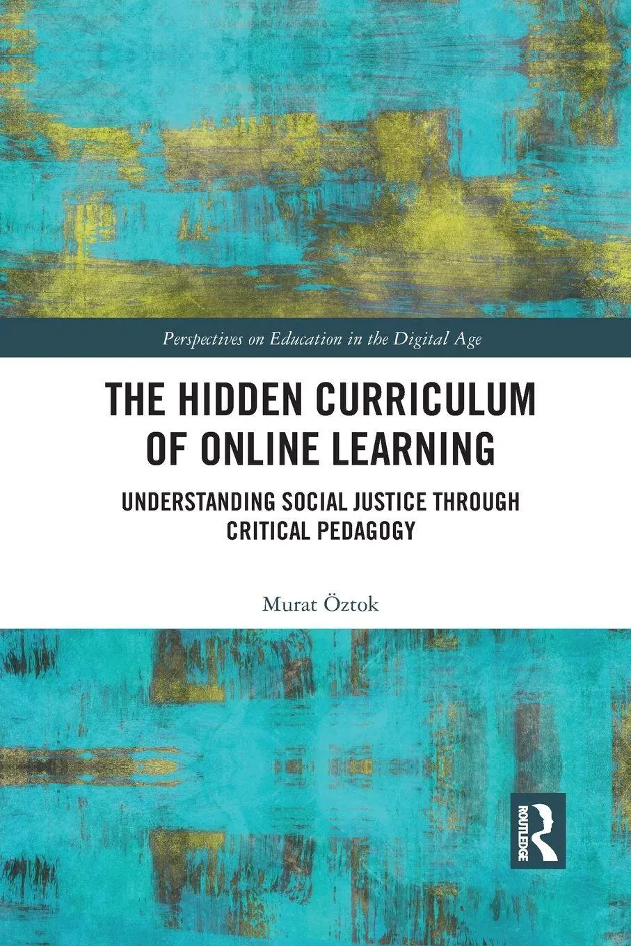 Cover: 9781032090597 | The Hidden Curriculum of Online Learning | Murat Öztok | Taschenbuch