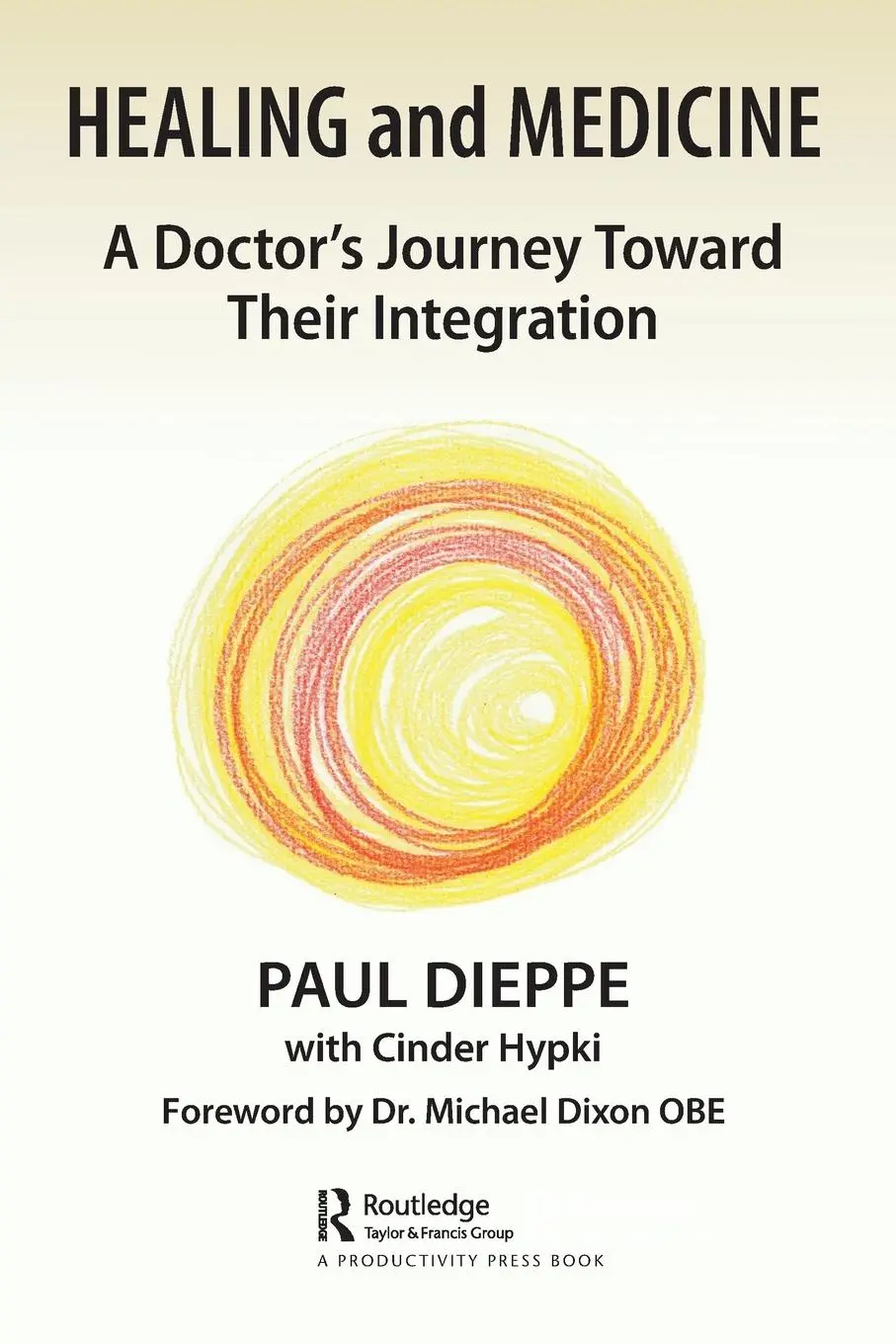 Cover: 9781032610597 | Healing and Medicine | A Doctor's Journey Toward Their Integration