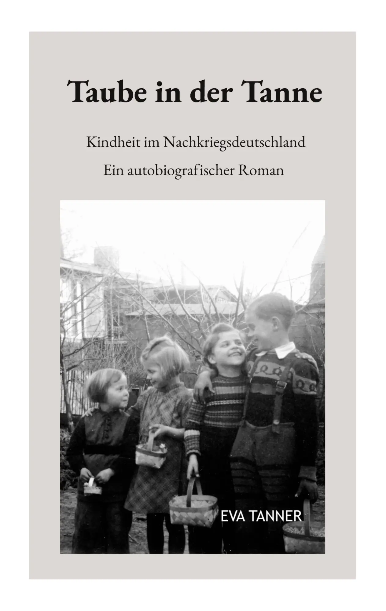 Cover: 9783819280597 | Taube in der Tanne | Ein autobiografischer Roman | Eva Tanner | Buch
