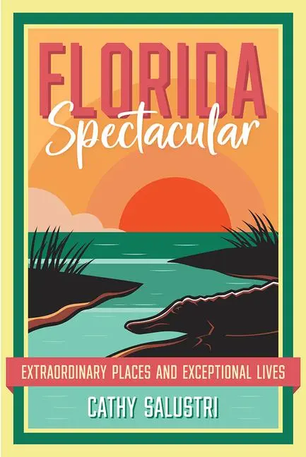 Cover: 9780813080697 | Florida Spectacular | Extraordinary Places and Exceptional Lives