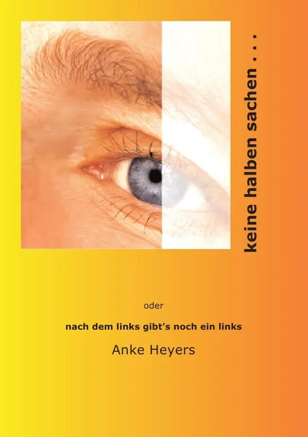 Cover: 9783844230697 | keine halben sachen | nach dem links gibt's noch ein links | Heyers