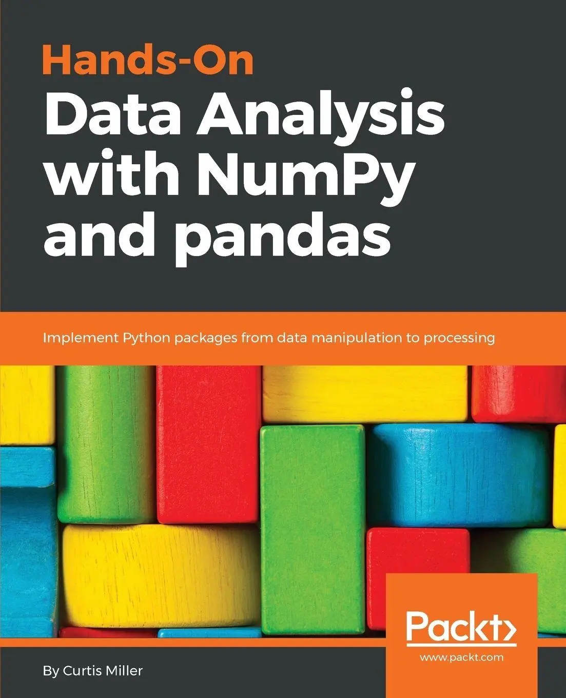Cover: 9781789530797 | Hands-On Data Analysis with NumPy and Pandas | Curtis Miller | Buch