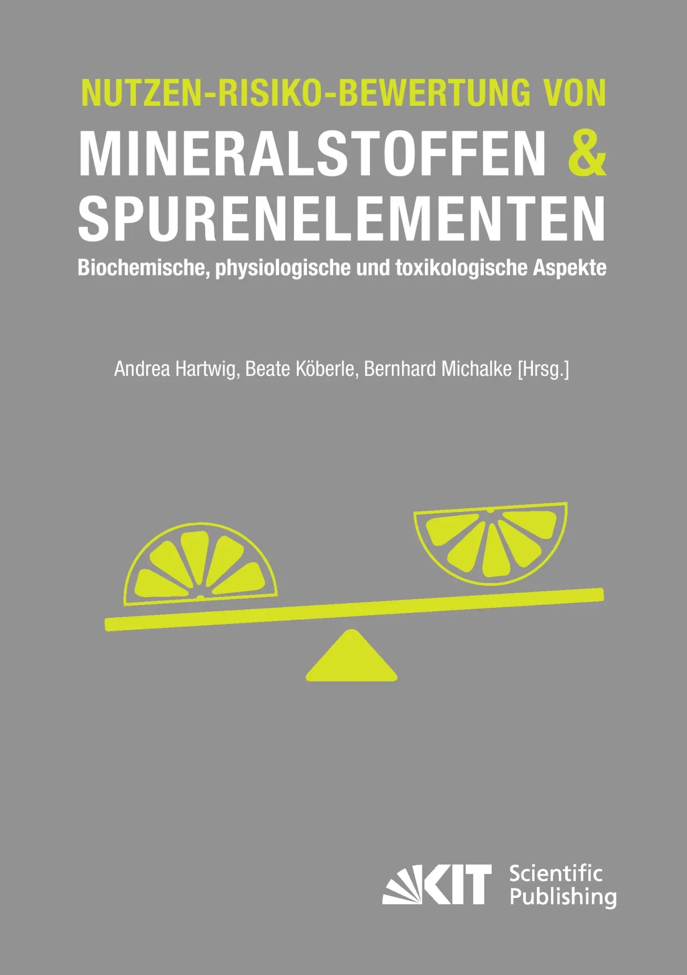 Nutzen-Risiko-Bewertung von Mineralstoffen und Spurenelementen  Biochemische physiologische und toxikologische Aspekte - Andrea [Hrsg] Hartwig Kartoniert (TB)
